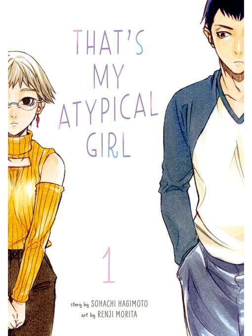 Title details for That's My Atypical Girl, Volume 1 by Sohachi Hagimoto - Available